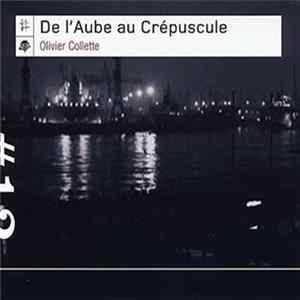 Olivier Collette - De l'Aube au Crépuscule FLAC