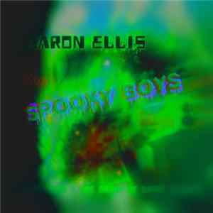 Aaron Ellis - The Spooky Boys Tape FLAC