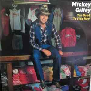 Mickey Gilley - Too Good To Stop Now FLAC