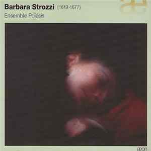 Barbara Strozzi, Ensemble Poiesis - Barbara Strozzi (1619-1677) FLAC
