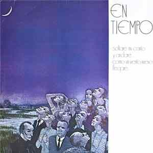 En Tiempo - - Soltaré Mi Canto Y Andaré... - Como Un Viento Nuevo Llegaré FLAC