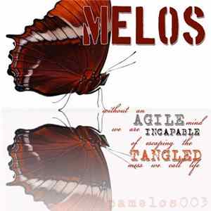 Melos - Without An Agile Mind We Are Incapable Of Escaping The Tangled Mess We Call Life FLAC