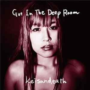 Keisandeath - Got In The Deep Room FLAC