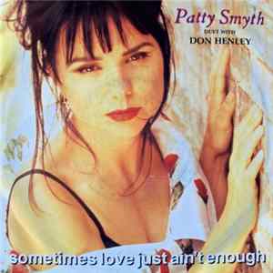 Patty Smyth With Don Henley - Sometimes Love Just Ain't Enough FLAC