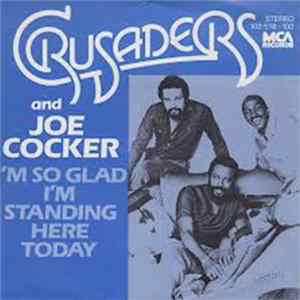 Crusaders And Joe Cocker - I'm So Glad I'm Standing Here Today FLAC
