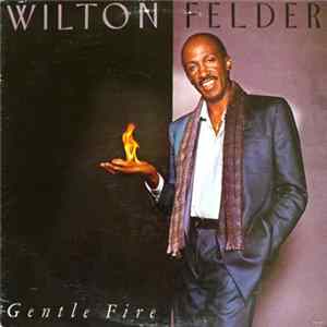 Wilton Felder - Gentle Fire FLAC