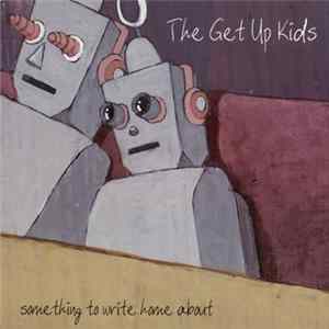 The Get Up Kids - Something To Write Home About FLAC