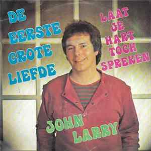 John Larry - De Eerste Grote Liefde FLAC