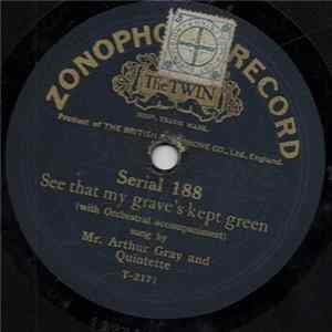 Mr. Arthur Gray And Quintette - See That My Grave's Kept Green / Silver Threads Among The Gold FLAC
