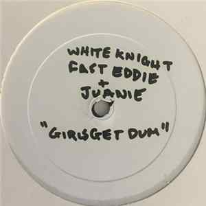 White Knight & Fast Eddie - Girls Get Dum! FLAC