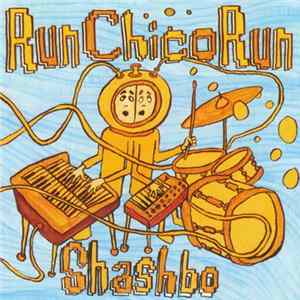Run Chico Run - Shashbo FLAC