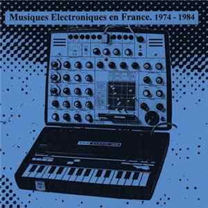 Various - Musiques Electroniques En France 1974-1984 - Vol. 1 FLAC