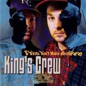 King's Crew - This Ain't Make Believe FLAC