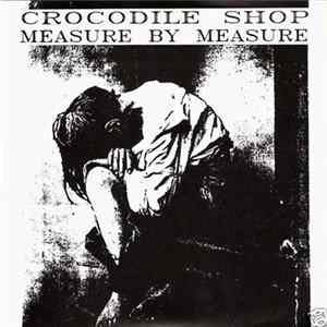 Crocodile Shop - Measure By Measure FLAC