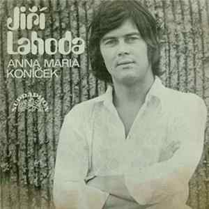 Jiří Lahoda - Anna Maria / Koníček FLAC