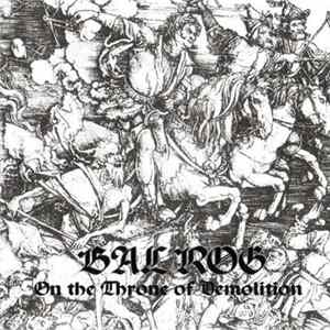 Balrog - On The Throne Of Demolition FLAC
