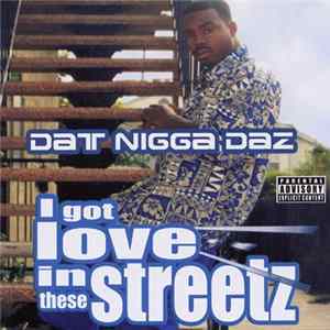 Dat Nigga Daz - I Got Love In These Streets FLAC