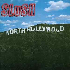 Slush - North Hollywood FLAC