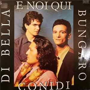 Bungaro, Conidi, Di Bella - E Noi Qui FLAC