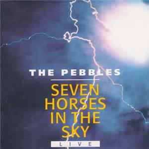 The Pebbles - Seven Horses In The Sky FLAC