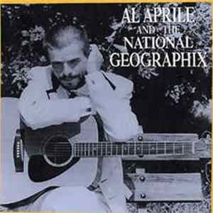 Al Aprile And The National Geographix - Al Aprile And The National Geographix FLAC
