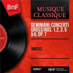 Geminiani, I Musici - Geminiani: Concerti Grossinos Nos. 1, 2, 3, 5 & 6, Op. 7 FLAC