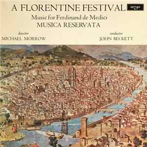 Musica Reservata Directed By Michael Morrow Conducted By John Beckett - A Florentine Festival - Music For Ferdinand de Medici FLAC