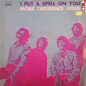 Creedence Clearwater Revival - I Put A Spell On You More Creedence Gold FLAC