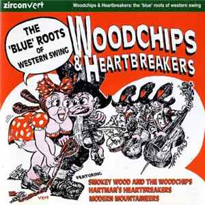 Various - Woodchips & Heartbreakers: The 'Blue' Roots Of Western Swing FLAC