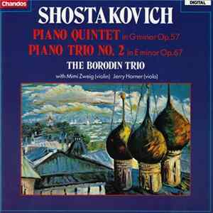 Shostakovich, The Borodin Trio with Mimi Zweig, Jerry Horner - Piano Quintet (In G Minor Op.57) / Piano Trio No. 2 (In E Minor Op.67) FLAC
