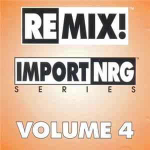 Various - Remix! Import/NRG Series Volume 4 FLAC