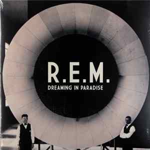 R.E.M. - Dreaming In Paradise FLAC