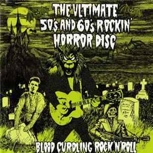 Various - The Ultimate 50's And 60's Rockin' Horror Disc FLAC