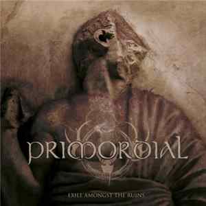 Primordial - Exile Amongst The Ruins FLAC