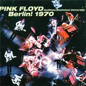 Pink Floyd - Audimax, Technical University Berlin! 1970 FLAC
