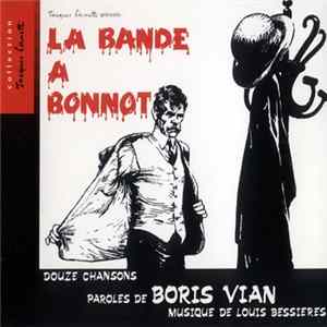 Boris Vian, Louis Bessières - La Bande À Bonnot (Douze Chansons) FLAC