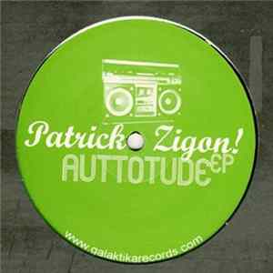 Patrick Zigon - Auttotude EP FLAC