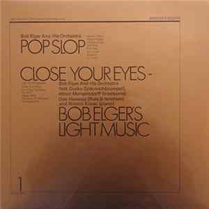 Bob Elger And His Orchestra - Pop Slop / Close Your Eyes - Bob Elger's Light Music FLAC