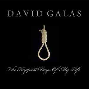 David Galas - The Happiest Days Of My Life FLAC