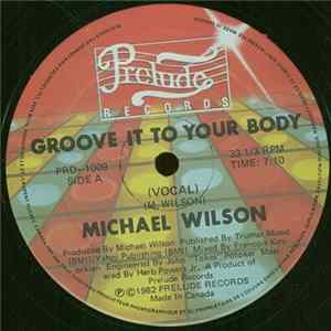 Michael Wilson - Groove It To Your Body FLAC