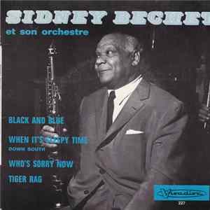 Sidney Bechet Et Son Orchestre - Black And Blue / When It's Sleepy Time Down South / Who's Sorry Now / Tiger Rag FLAC