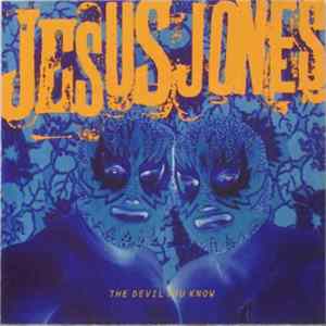 Jesus Jones - The Devil You Know FLAC