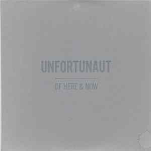 Unfortunaut - Of Here And Now FLAC