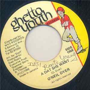 O'Neil Dyer - A Dat She Want FLAC