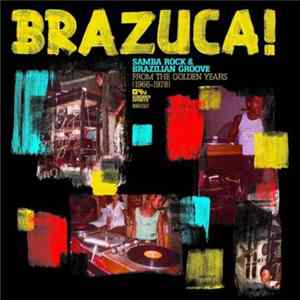 Various - Brazuca! - Samba Rock And Brazilian Groove From The Golden Years (1966-1978) FLAC