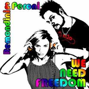 Remondini & Peroni - We Need Freedom FLAC
