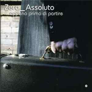 Zero_Assoluto - Appena Prima Di Partire FLAC