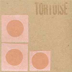 Tortoise - Tortoise FLAC