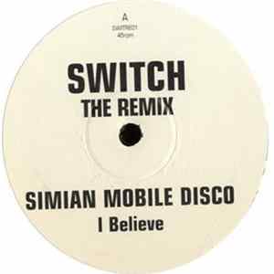 Simian Mobile Disco / Spank Rock - I Believe / Bump (Switch Remixes) FLAC