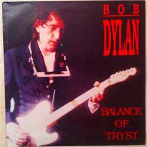 Bob Dylan - Balance Of Tryst FLAC